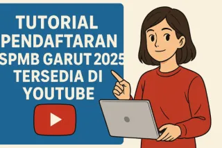 Tutorial Pendaftaran SPMB Garut 2025 Tersedia di YouTube